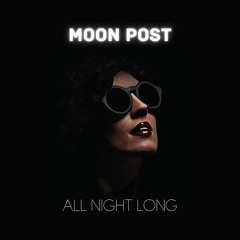 Moon Post - All Night Long
