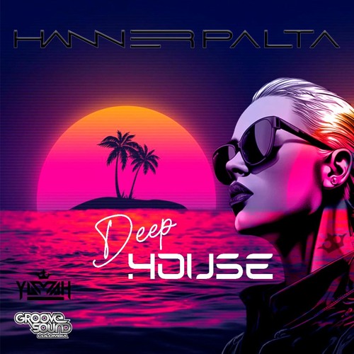 SESSION DEEP HOUSE - DJ HANNER PALTA CARTAGENA REPRESENT