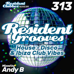 Residentclubber Sessions: Resident Grooves #313 by Andy B