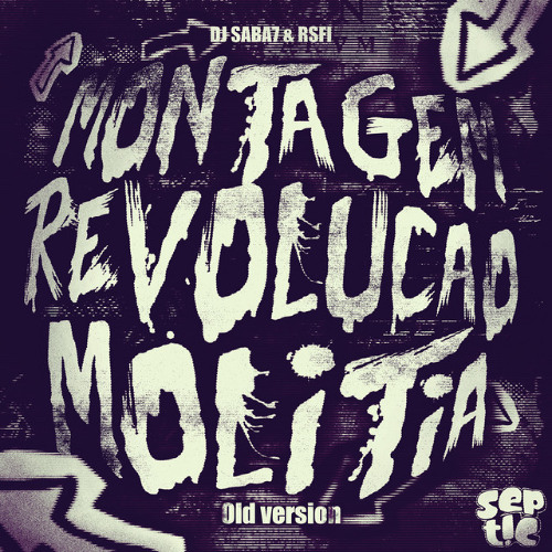 MONTAGEM REVOLUCAO MOLITIA, Old Ver (Slowed) | DJ Saba 7, RSFI | [Alt Ver/Old Version]