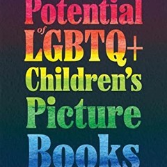 download PDF 🖋️ The Transformative Potential of LGBTQ+ Children’s Picture Books (Chi