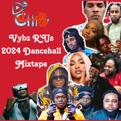Vybz R'Us 2024 Dancehall Mix