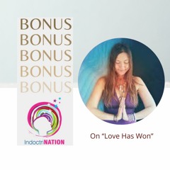 BONUS EPISODE PREVIEW: On "Love Has Won"