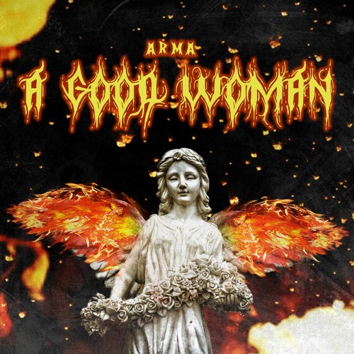 Stream A Good Woman by ARMA | Listen online for free on SoundCloud