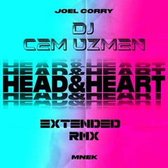 Joel Corry Ft MNEK - Head & Heart Cem Uzmen Extended Remix