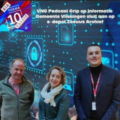 Grip op Informatie: Praktijkvoorbeeld Gem. Vlissingen sluit aan op e-depot Zeeuws Archief