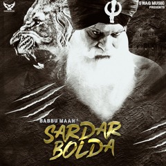 Sardar Bolda - Babbu Maan - Singh Better Than King Vol 2