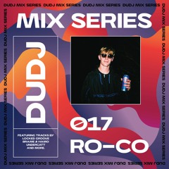 DUDJ Mix Series 017: RO-CO