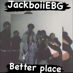 EBK Nuskiii JackboiiEBG_better place.m4a