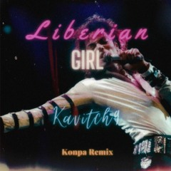 Liberian Girl Konpa Remix - Kavitch9