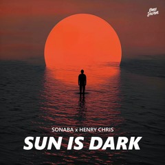 Sun Is Dark - Sonaba & Henry Chris