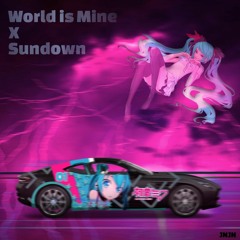 [JNJN MASHUP] World is Mine (Supercell) X Sundown (Kanine)