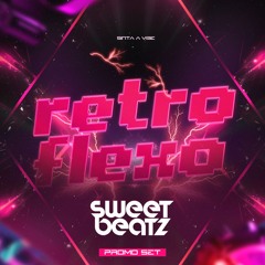 Sweet Beatz  - Retroflexo  (Promo Set)