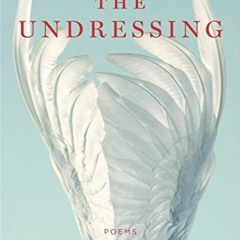 [READ] PDF 💔 The Undressing: Poems by  Li-Young Lee [EBOOK EPUB KINDLE PDF]