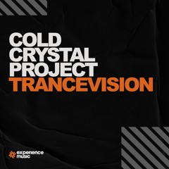 (Experience Trance) Cold Crystal Project - Trancevision Ep 01