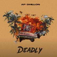 Deadly AP Dhillon