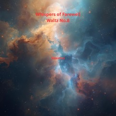 Whispers of Farewell Waltz No. 8