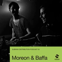 Subwax Distribution Podcast 03 - Moreon & Baffa [Budare]