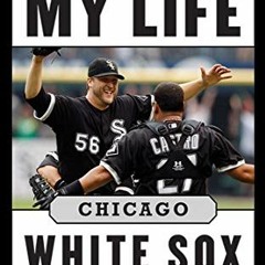 READ [EPUB KINDLE PDF EBOOK] Game of My Life Chicago White Sox: Memorable Stories of