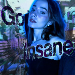 Go Insane (feat. Olya Holiday)