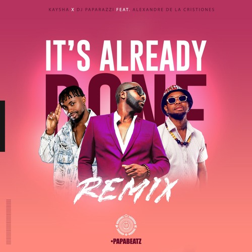 It's Already Done Remix (Feat. Alexandre Dé La Cristiónes)