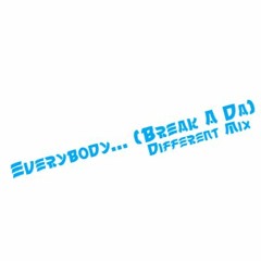 Everybody... (Break A Da) (Gabar'El Different Mix)