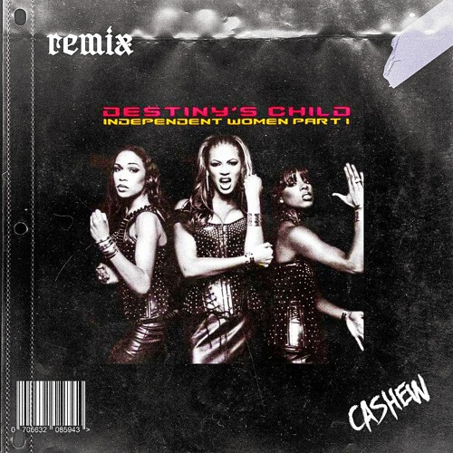 Destiny's Child - Independent Women (CASHEW Remix)