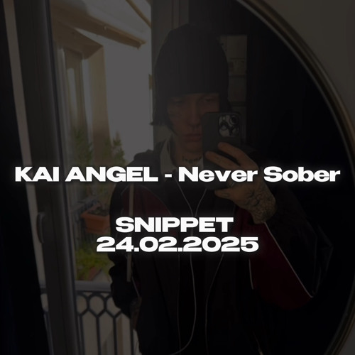 Kai Angel - Never Sober (snippet 24.02.25)