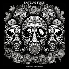 Afilakacid & Blazin' Bomzai - Safe As Fuck