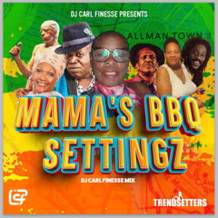 DJ Carl Finesse Presents Mama's BBQ Reggae Mix