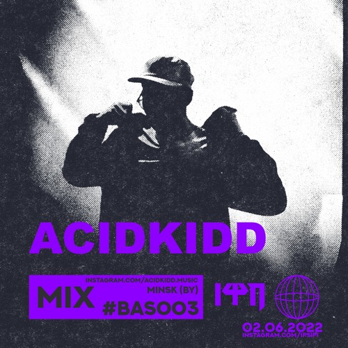 ACIDKIDD X IPSIPI FEST MIX #BAS003