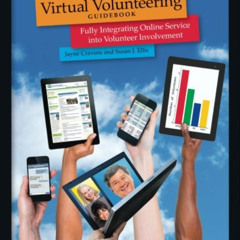 [View] PDF 📔 The Last Virtual Volunteering Guidebook: Fully Integrating Online Servi