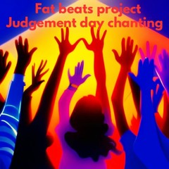 Judgement day chanting