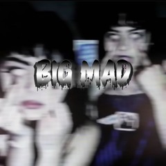 BIG MAD