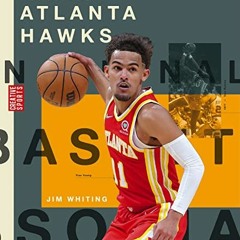 [ACCESS] PDF EBOOK EPUB KINDLE The Story of the Atlanta Hawks (Creative Sports: A His