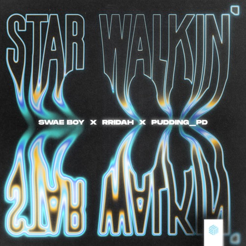 Swae Boy, RRIDAH & Pudding_PD - Star Walkin'