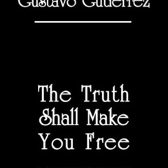 Access EBOOK 💙 The Truth Shall Make You Free: Confrontations by  Gustavo Gutierrez E