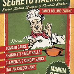 [ACCESS] KINDLE ✅ Segreto Italiano: Secret Italian Recipes & Favorite Dishes ...... I