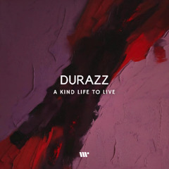 DIGITAL598: Durazz - A kind Life to Live