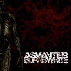 As Winter Burns White - this sentence... is my only friend