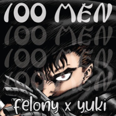 Felony X Yuki - 100 Men (CLIP)