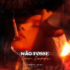 Pedro Sena - Não Fosse Tão Tarde
