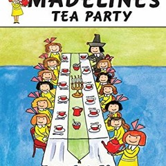 [DOWNLOAD] EBOOK 📖 Madeline's Tea Party by  John Bemelmans Marciano [EBOOK EPUB KIND