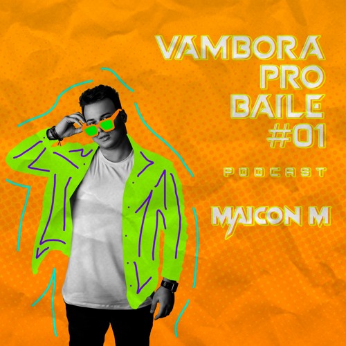 Maicon M @ Vambora Pro Baile Podcast #01