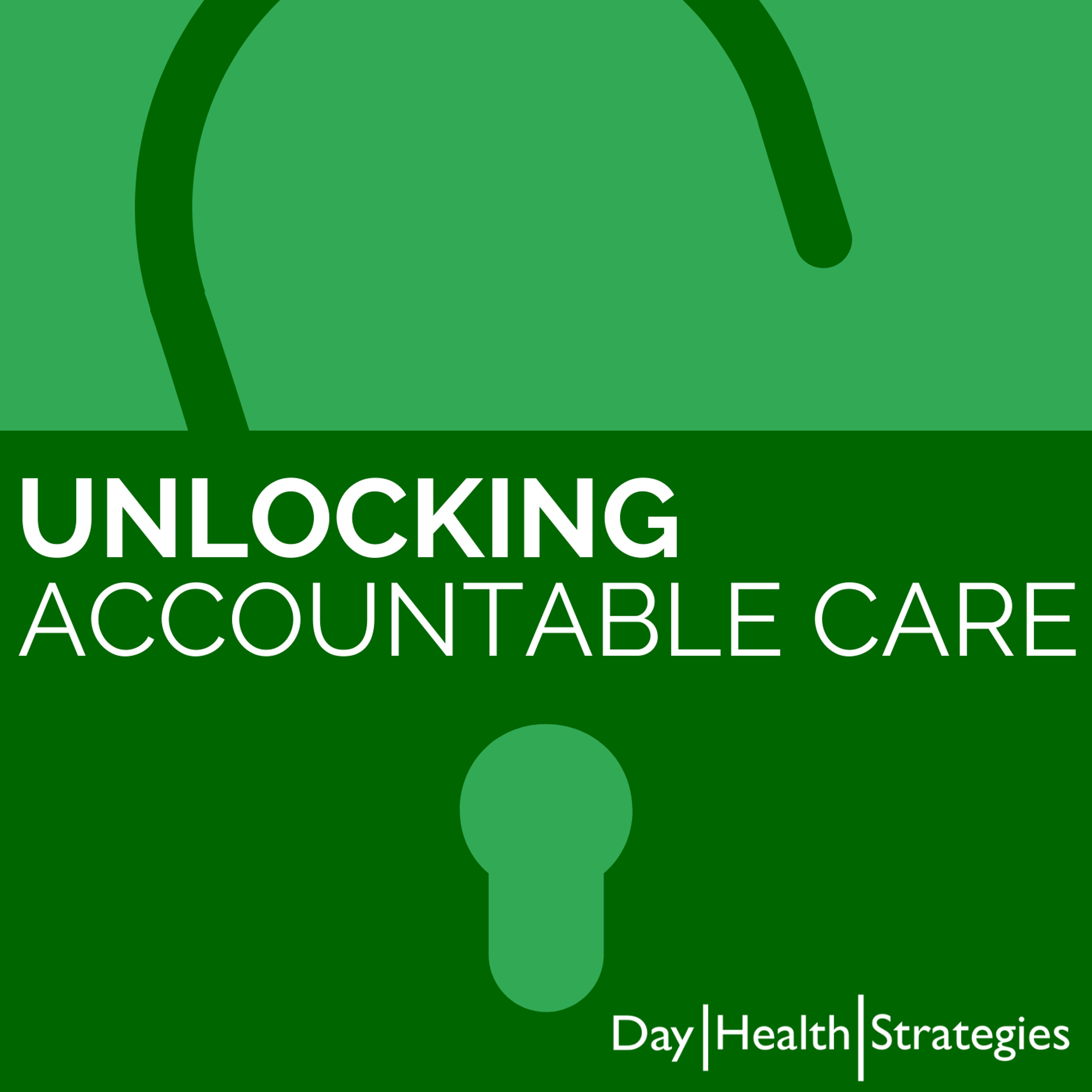 Unlocking Accountable Care