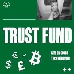 Trust Fund (feat. Girl on Couch)