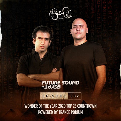 Future Sound of Egypt 682 with Aly & Fila (Wonder of the year Top 25 2020 Powered by Trance Podium)