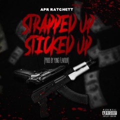Strapped up Sticked up (prod by) Yung Flavour