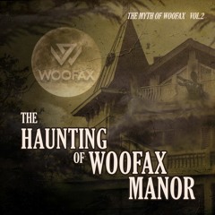 The Myth Of Woofax Vol 2 - The Haunting Of Woofax Manor (Full Audio Drama and original music mix)
