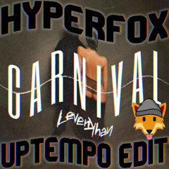 Levenkhan - Carnival (HyperFox Uptempo Edit) [FREE DL]